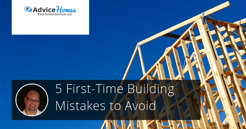 5 First Time Home Building Mistakes to Avoid